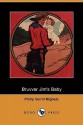 Bruvver Jim's Baby (Dodo Press) - Philip Verrill Mighels