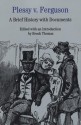 Plessy v. Ferguson: A Brief History with Documents - Brook Thomas