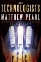 The Technologists - Matthew Pearl