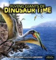 Flying Giants of Dinosaur Time - Dino Don Lessem