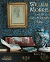 William Morris: and the Arts & Crafts Home - Pamela Todd