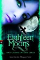 Eighteen Moons - Eine grenzenlose Liebe - Kami Garcia, Margaret Stohl, Petra Koob-Pawis