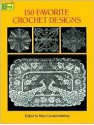 150 Favorite Crochet Designs - Mary Carolyn Waldrep