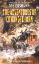 The Adventures of Comanche John - Dan Cushman