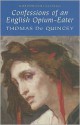 Confessions of an English Opium Eater - Thomas de Quincey