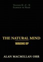 The Natural Mind - Waking Up: Volume II - Alan Macmillan Orr