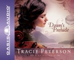 Dawn's Prelude - Tracie Peterson, Sherri Berger