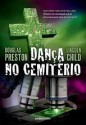 Dança no Cemitério (Pendergast #9) - Douglas Preston, Lincoln Child