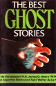 The Best Ghost Stories - E.M. Forster, Edward Bulwer-Lytton, Walter de la Mare, Guy de Maupassant, O. Henry, John Collier, M.R. James, Robert Graves, Karen Blixen, H.P. Lovecraft, Saki, Joseph Sheridan Le Fanu, Arthur Machen, Robert Smythe Hichens, E.F. Benson, Algernon Blackwood, Charles Fowkes