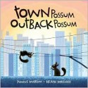 Town Possum, Outback Possum - Yvonne Morrison, Heath McKenzie