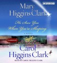 He Sees You When You're Sleeping - Carol Higgins Clark, Mary Higgins Clark