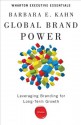 Global Brand Power: Leveraging Branding for Long-Term Growth (Wharton Executive Essentials) - Barbara E. Kahn