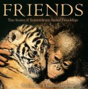 Friends: True Stories of Extraordinary Animal Friendships - Catherine Thimmesh