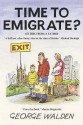 Time To Emigrate? - George Walden