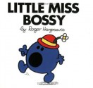 Little Miss Bossy (Mr. Men and Little Miss) - Roger Hargreaves