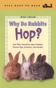 Why Do Rabbits Hop?: And Other Questions about Guinea Pigs, Hampsters, and Gerbils - Joan Holub, Anna DiVito