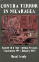 Contra Terror in Nicaragua: Report of a Fact-finding Mission: September 1984-January 1985 - Reed Brody