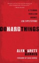 Do Hard Things: A Teenage Rebellion Against Low Expectations - Alex Harris, Brett Harris, Chuck Norris