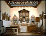 A Sence of Mission: Historic Churches of the Southwest - David Wakely, David Wakely, N. Scott Momaday