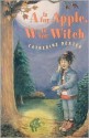 A Is for Apple, W Is for Witch - Catherine Dexter