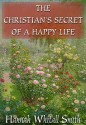 The Christian's Secret of a Happy Life: Library Edition - Hannah Whitall Smith