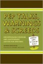 Pep Talks, Warnings, And Screeds: Indispensable Wisdom And Cautionary Advice For Writers - George Singleton