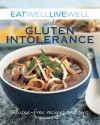 Eat Well Live Well with Gluten Intolerance: Gluten-Free Recipes and Tips - Susanna Holt