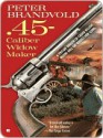 45-Caliber Widow Maker - Peter Brandvold