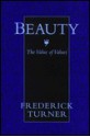 Beauty: The Value of Values - Frederick Turner