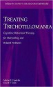 Treating Trichotillomania: Cognitive-Behavioral Therapy for Hairpulling and Related Problems (NOOKstudy eTextbook) - Martin E. Franklin, David F. Tolin