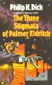 The Three Stigmata Of Palmer Eldritch - Philip K. Dick