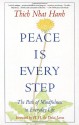 Peace Is Every Step: The Path of Mindfulness in Everyday Life - Arnold Kotler, Thích Nhất Hạnh, Dalai Lama XIV