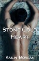 Stone Cold Heart - Kailin Morgan