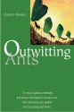 Outwitting Ants: 101 Truly Ingenious Methods and Proven Techniques to Prevent Ants from Devouring Your Garden and Destroying Your Home - Cheryl Kimball, Linda Isaacson