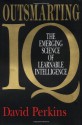 Outsmarting Iq: The Emerging Science Of Learnable Intelligence - David N. Perkins