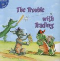 The Trouble with Trading - Maureen Picard Robins, Bob Reese