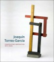 Joaquin Torres-Garcia: Constructing Abstraction with Wood - Mari Carmen Ramirez, Mari Carmen Ramirez, Margit Rowell