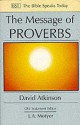 The Message Of Proverbs: Wisdom For Life - David John Atkinson