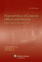 Responsibilities of Corporate Officers and Directors Under Federal Securities Law, 2010-2011 Edition - CCH Incorporated, James Hamiliton, Anne Sherry