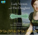 Lady Vernon and Her Daughter: A Novel of Jane Austen's Lady Susan - Jane Rubino