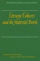 Literary Cultures and the Material Book - Simon Eliot, Andrew Nash, Ian Willison