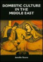 Domestic Culture in the Middle East - Jennifer Scarce