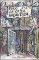 La Casa Incantata: Romanzo - Furio Jesi, Emanuele Luzzati