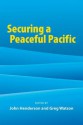 Securing a Peaceful Pacific - John Henderson, Greg Watson, Don McKinnon