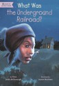 What Was the Underground Railroad? - Yona Zeldis McDonough, Lauren Mortimer, James Bennett