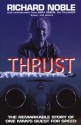 Thrust: The Remarkable Story of One Man's Quest for Speed - Richard Noble