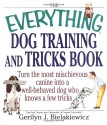 The Everything Dog Training and Tricks Book Everything Dog Training and Tricks Book: Turn the Most Mischievous Canine Into a Well-Behaved Dog Whoturn - Gerilyn J. Bielakiewicz, Christel A. Shea, Bethany Brown