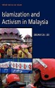 Islamization and Activism in Malaysia - Julian C.H. Lee