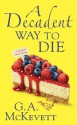 A Decadent Way To Die (A Savannah Reid Mystery) - G.A. McKevett