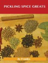 Pickling Spice Greats: Delicious Pickling Spice Recipes, the Top 59 Pickling Spice Recipes - Jo Franks